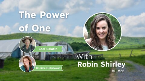 The Power of One (with Robin Shirley & Joel Salatin)