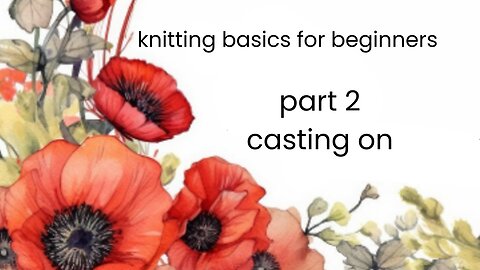 how do I start knitting, what is casting on?