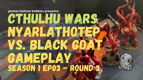 Cthulhu Wars - S1E03 - Nyarlethotep vs. the Black Goat - Gameplay - Round 3