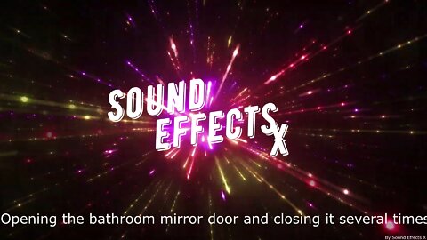 Opening the bathroom mirror door and closing it several times [Sound Effects X]