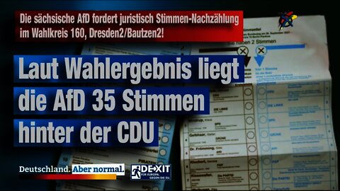 Die sächsische AfD fordert juristisch Stimmen-Nachzählung im Wahlkreis 160, Dresden2/Bautzen2!