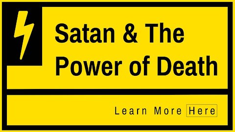 Satan Holds the Power of Death