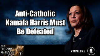 24 Jul 24, The Terry & Jesse Show: Anti-Catholic Kamala Harris Must Be Defeated