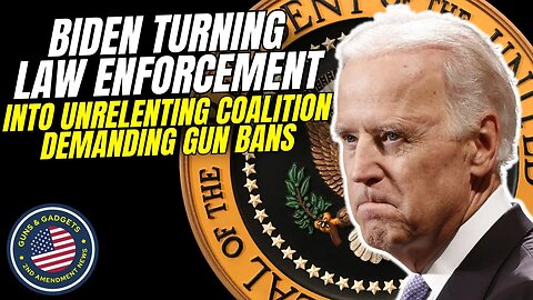 Biden Turning Police Into "UNRELENTING COALITION" Demanding Gun Bans