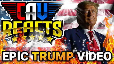 TRUMP Drops EPIC New Video | CAV REACTS