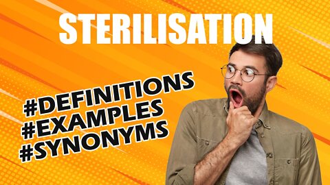 Definition and meaning of the word "sterilisation"