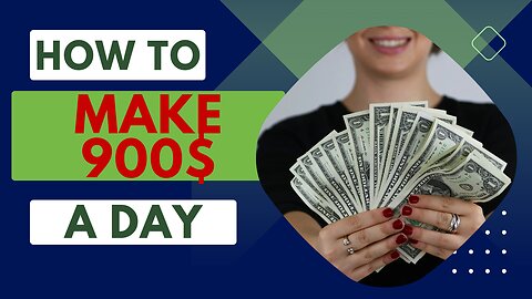 How to make $900 A-day Easily