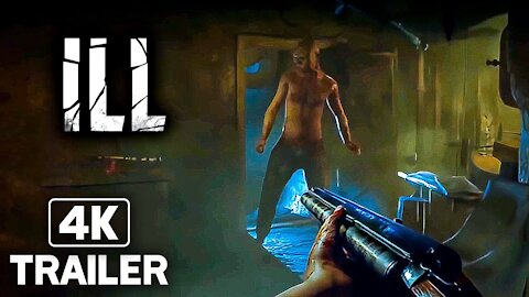 ILL Official Trailer New FPS Horror Game 2021 4K