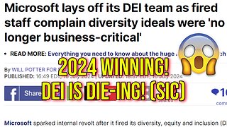 2024 Winning!: DEI is DYING! - Woke F-500 Corporations Are Firing DEI Employees!!!