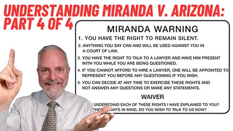 Decoding Miranda v. Arizona (4/4): The Surprising Truth Behind this 5-4 Supreme Court Decision