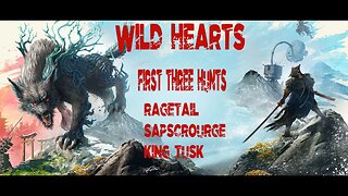 WILD HEARTS - EARLY ACCESS - FIRST THREE HUNTS - CO-OP