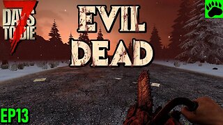 7 Days to Die Alpha 20 No Base Blood Moon Vs the Evil Dead