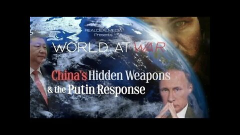 World At WAR with Dean Ryan 'China's Hidden Weapons & the Putin Response'