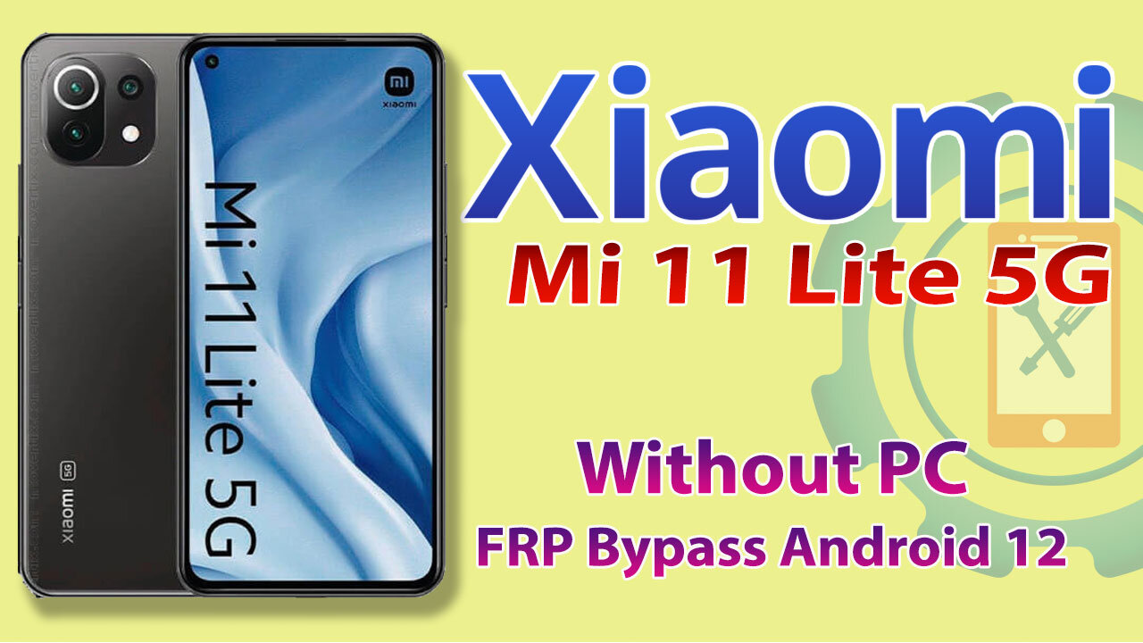 Xiaomi Mi 11 Lite 5G (M2101K9G) FRP Bypass Without PC | Redmi Google  Account Bypass Android 12