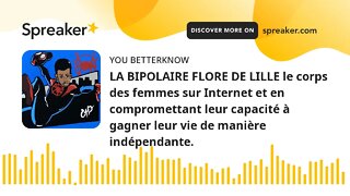 LA BIPOLAIRE FLORE DE LILLE le corps des femmes sur Internet et en compromettant leur capacité à gag