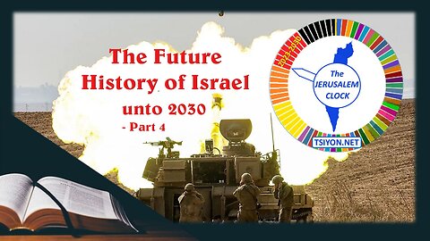 The Future History of Israel unto 2030 - Part 4