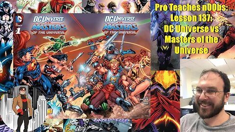 Pro Teaches n00bs: Lesson 137: DC Universe vs Masters of the Universe
