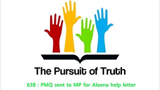 The Pursuit of truth 638 : PMQ sent to MP for Aleena Help Letter