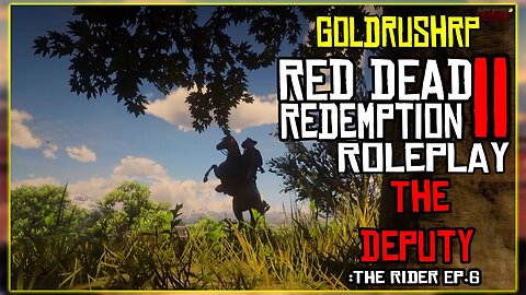 THE DEPUTY | Red Dead Redemption 2 Roleplay (Goldrush RP) The Rider Ep. 6