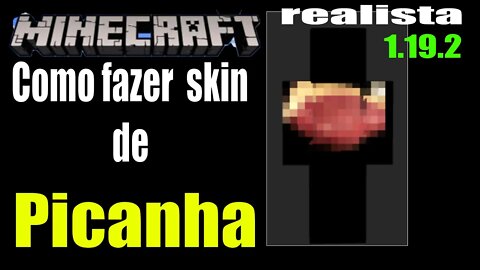 Como ter uma skin de picanha no minecraft pra usar em 2023