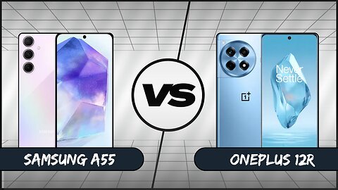 Full Comparison: Samsung Galaxy A55 vs OnePlus 12R