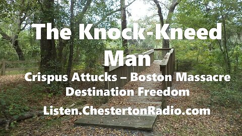 The Knock-Kneed Man - Destination Freedom - Crispus Attucks
