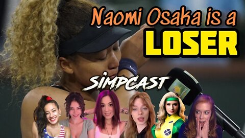 Naomi Osaka is a LOSER! Tennis star CRIES after getting HECKLED! SimpCast Breaks it Down!