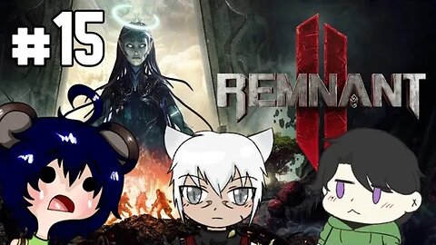 Jet Plays Remnant 2 - Part: 15