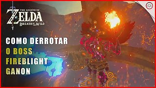 Zelda Breath of the Wild, Como derrotar o Boss Fireblight Ganon | Super-dica