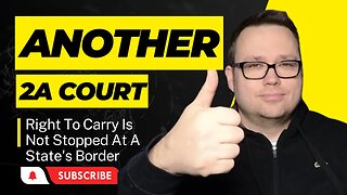 Judge Rules A Right To Carry Is Not Limited To A State's Border!