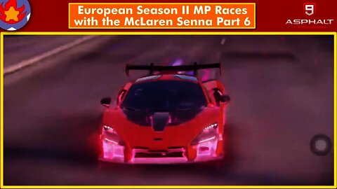 European Season II MP Races with the McLaren Senna (Part 6) | Asphalt 9: Legends