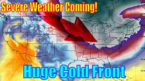 Severe Weather & Huge Cold Front Coming. Tornadoes, Damaging Winds & More!