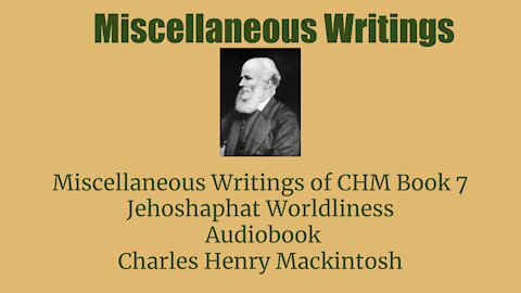 Miscellaneous writings of CHM Book 7 Jehoshaphat Worldliness Audio Book