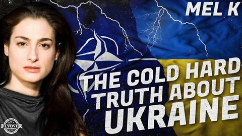 MEL K JOINS FLY OVER CONSERVATIVES FOR A DEEP DIVE ON THE COLD HARD TRUTH ABOUT UKRAINE ICYMI