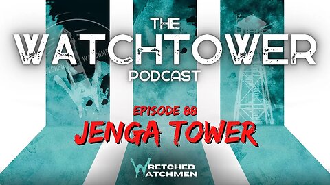 The Watchtower 3/14/23: Jenga Tower