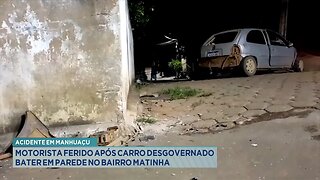 Acidente em Manhuaçu: Motorista Ferido após Carro Desgovernado Bater em Parede no Bairro Matinha.