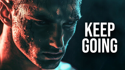 Keep Going, No Matter What! - Motivational Speech