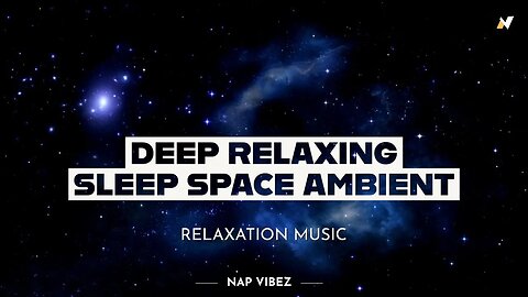 Space Ambient Music for Deep Sleep: Relax with Nap Vibez