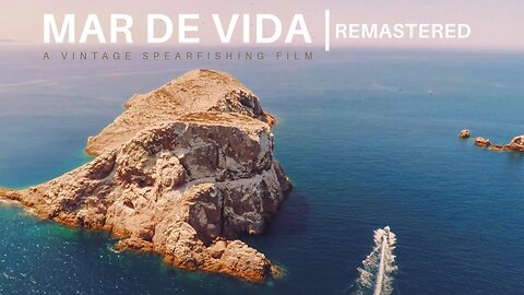 Mar De Vida - Remastered | A Vintage Spearfishing Film