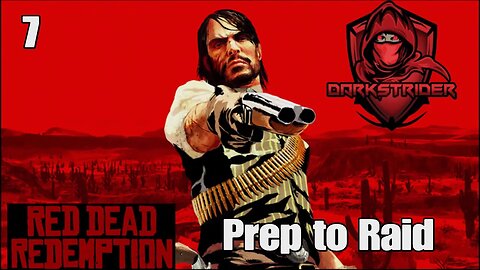 Red Dead Redemption- Prep to Raid