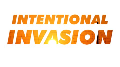 Intentional Invasion: The Truth About Our Border