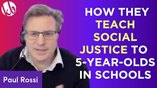 The nefarious ways they're teaching 5-year-olds social justice in schools, with Paul Rossi