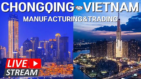 🔴LIVE: How Chongqing’s Manufacturing and Trading Work Overseas