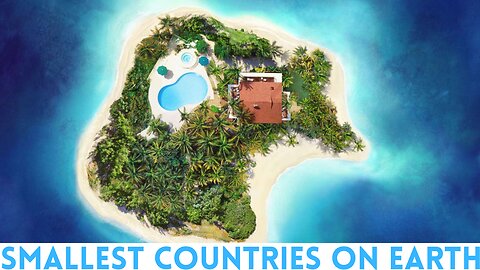 The Smallest Countries on Earth