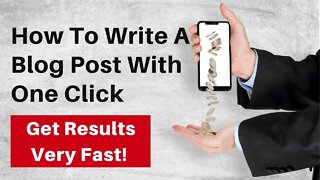 How To Write A Blog Post With One Click | Beginner frindly post in minutes.