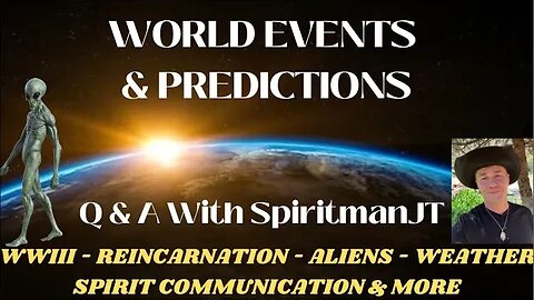 WORLD EVENTS & PREDICTIONS | WWIII - REINCARNATION - WEATHER - ALIENS - SPIRIT COMMUNICATION & MORE