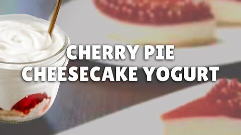 Cherry Pie Cheesecake Yogurt | Delicious Treat for Your Weekly MealPrep