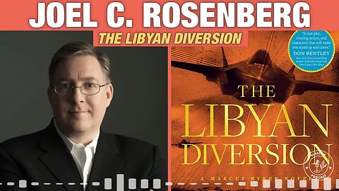 Joel Rosenberg | The Libyan Diversion