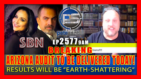 EP 2577 9AM Arizona Audit Report Will be Delivered to Senate TODAY, Will Be Earth-Shattering