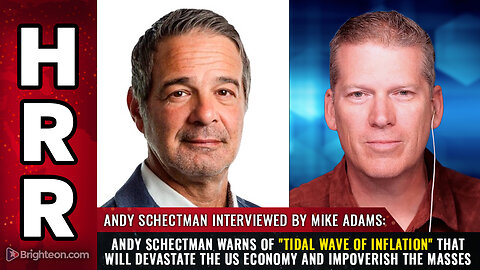 Andy Schectman warns of "TIDAL WAVE OF INFLATION"...